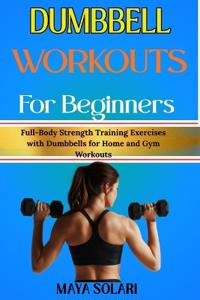 Dumbbell Workouts for Beginners