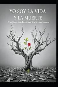 Yo Soy La Vida Y La Muerte