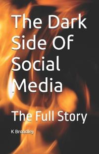 The Dark Side Of Social Media