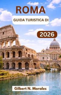 Guida Turistica Di Roma 2026