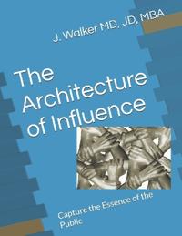 The Architecture of Influence