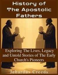 History of The Apostolic Fathers