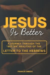 Jesus is Better