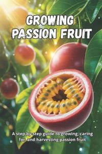 Growing Passion Fruit