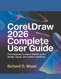 CorelDRAW 2026 Complete User Guide