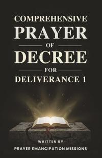 Comprehensive Prayer of Decree for Deliverance 1