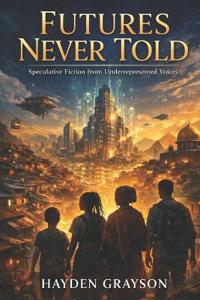 Futures Never Told