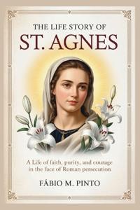 The Life Story of St. Agnes