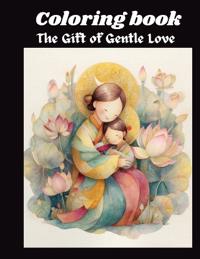 The Gift of gentle Love