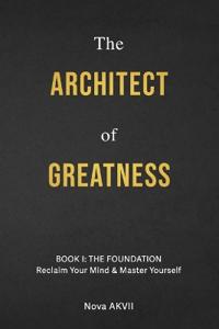 The Architect of Greatness