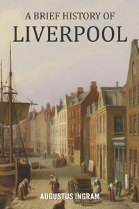 A Brief History of Liverpool