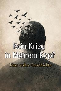 Kein Krieg in meinem Kopf