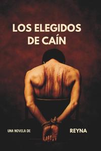 Reyna: ELEGIDOS DE CAÍN