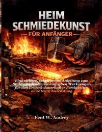 Heim Schmiedekunst Für Anfänger