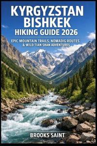 Kyrgyzstan Bishkek Hiking Guide 2026