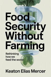 Food Security Without Farming