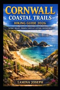 Cornwall Coastal Trails Hiking Guide 2026