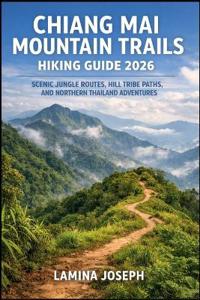 Chiang Mai Mountain Trails Hiking Guide 2026