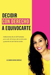 Decidir con Derecho a Equivocarte
