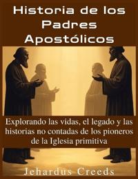 Historia de los Padres Apostólicos
