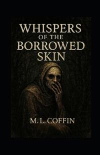 WHISPERS of the BORROWED SKIN