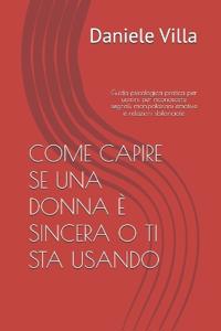 Come Capire Se Una Donna È Sincera O Ti Sta Usando
