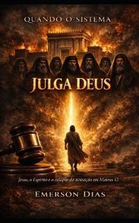 Quando o Sistema Julga Deus
