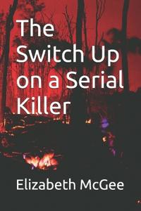 The Switch Up on a Serial Killer