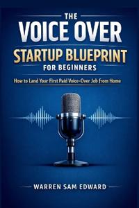 The Voice Over Startup Blueprint for Beginners