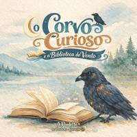 O Corvo Curioso e a Biblioteca do Vento