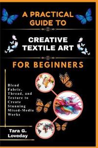 A Pratical Guide to Creative Textile Art for Beginners