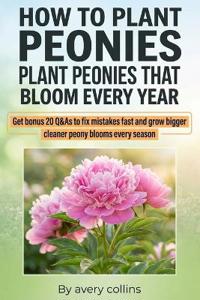 How to Plant Peonies