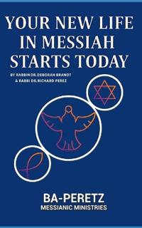 Your New Life in Messiah Starts Stoday