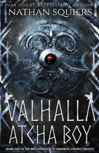 Valhalla Atcha Boy