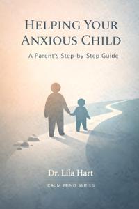 Helping Your Anxious Child
