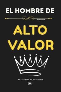 El Hombre de Alto Valor