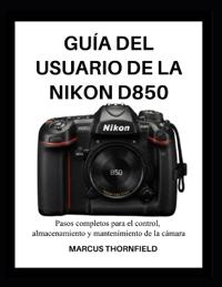 Guía del Usuario de la Nikon D850