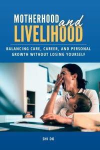 Motherhood & Livelihood