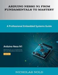 Arduino Nesso N1 from Fundamentals to Mastery