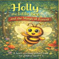 Holly the Little Bee and the Magical Forest