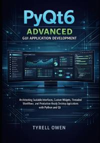 PyQt6 Advanced GUI Application Development