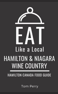 Eat Like a Local- Hamilton & Niagara Wine Country