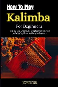 How To Play Kalimba For Beginners