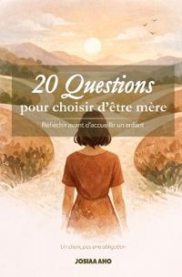 20 Questions pour choisir d'être mère