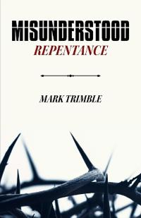 Misunderstood Repentance