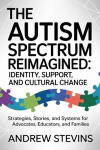The Autism Spectrum Reimagined