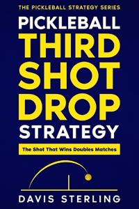 Pickleball Third Shot Drop Strategy