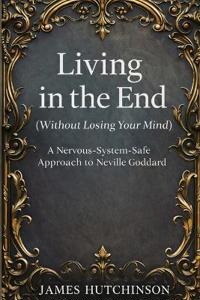 Living in the end - Without losing your mind