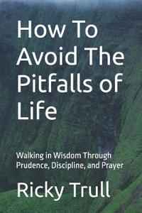 How To Avoid The Pitfalls of Life