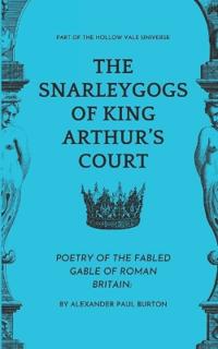 The Snarleygogs Of King Arthur's Court